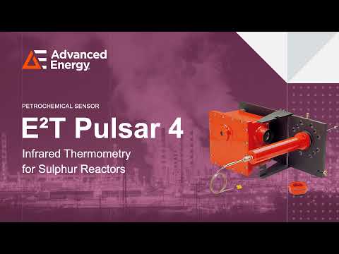 Infrared Thermometry for Sulfur Reactors - Advanced Energy's E2T Pulsar 4