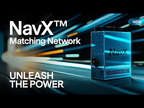 Unleash the Power: NavX™ RF Matching Network