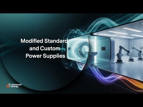 Advanced Energy's Modified Standard and Custom Power Supplies - 2024